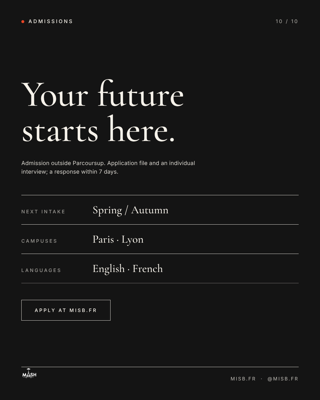 Dark ink card with the white serif headline "Your future starts here.", three rows (Next intake Spring / Autumn, Campuses Paris · Lyon, Languages English · French) and an outlined button "Apply at misb.fr".
